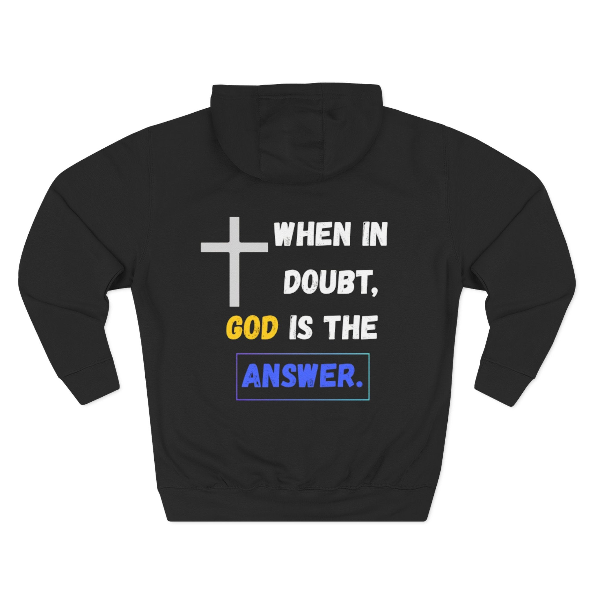 Fleece Hoodie - 'When in doubt, God is the answer' Motivational Quote Sweatshirt