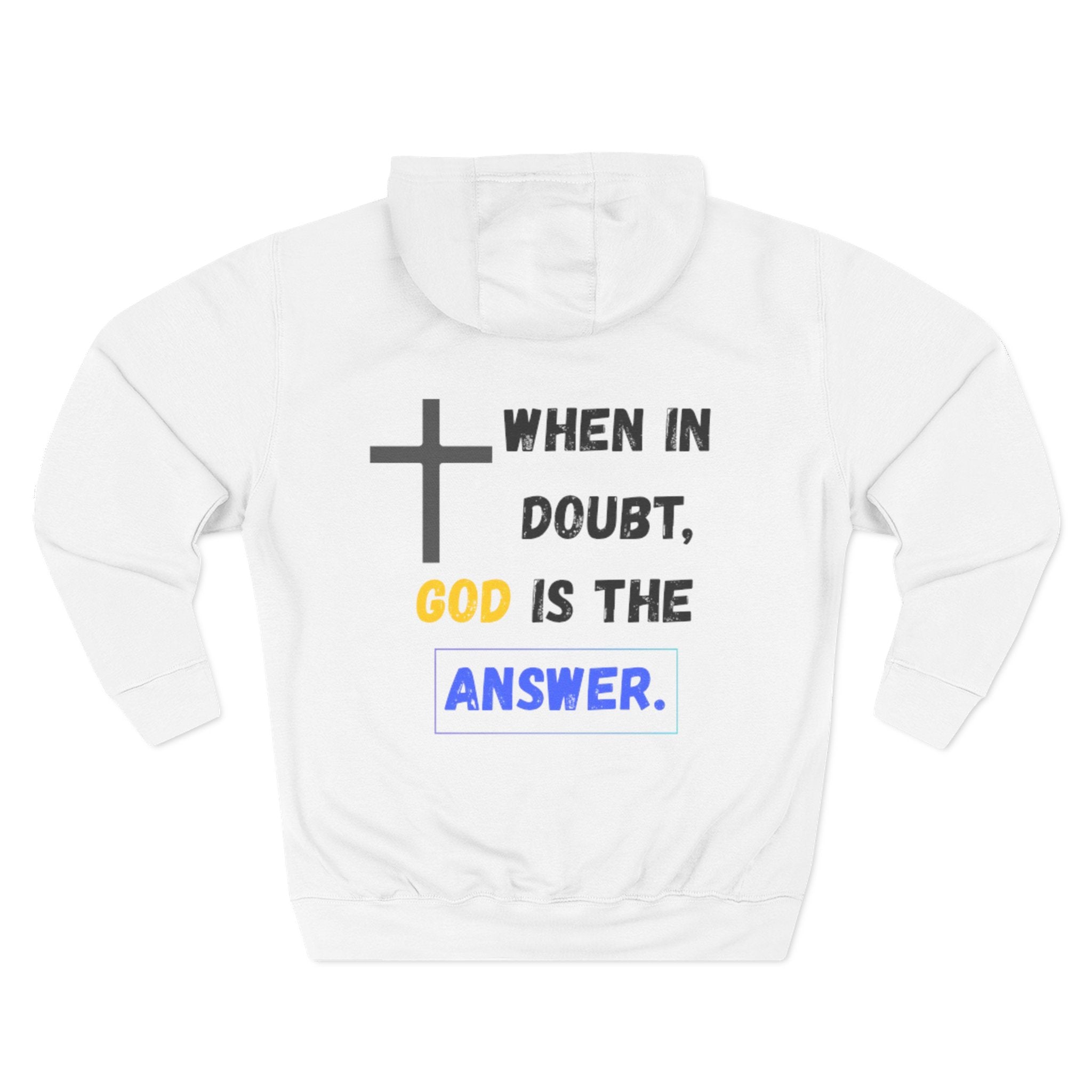 Fleece Hoodie - 'When in doubt, God is the answer' Motivational Quote Sweatshirt
